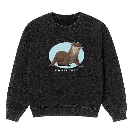 Otters Lover Pet That Otter Mineral Wash Sweatshirts