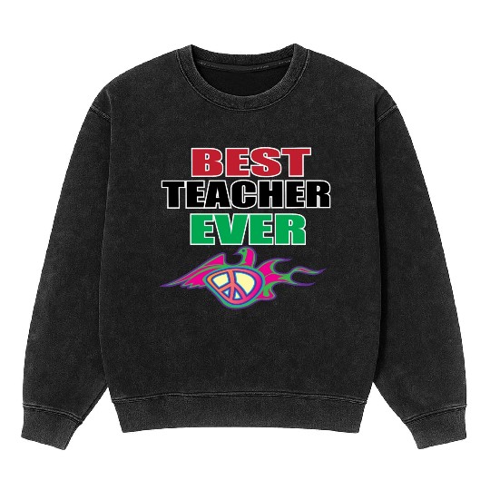 Best Teacher Ever, Teacher appreciation Gift Mineral Wash Sweatshirts