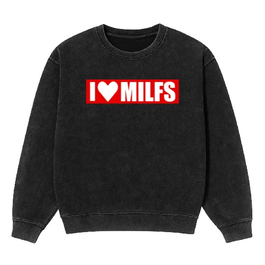 I love milfs red design Mineral Wash Sweatshirts