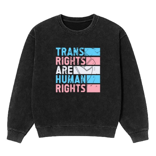 Trans Rights Are Human Rights Support LGBT Pride Mineral Wash Sweatshirts