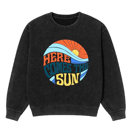 Here comes the sun Mineral Wash Sweatshirts
