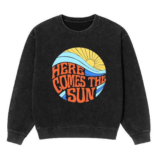 Here comes the sun Mineral Wash Sweatshirts