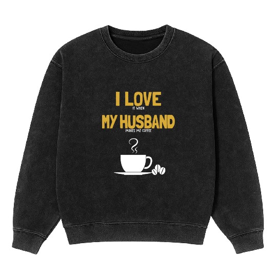 I love my Husband Coffee Queen Latte Art Barista Mineral Wash Sweatshirts