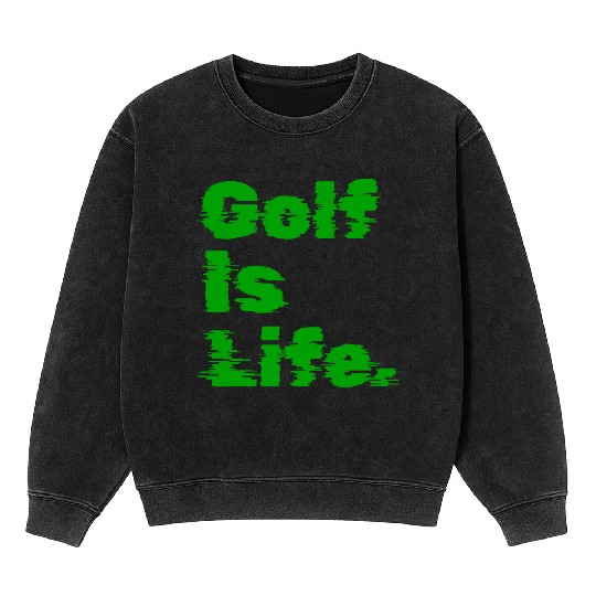 I Like Golfing, Golf Player, Golfing, Golf Is Life Mineral Wash Sweatshirts