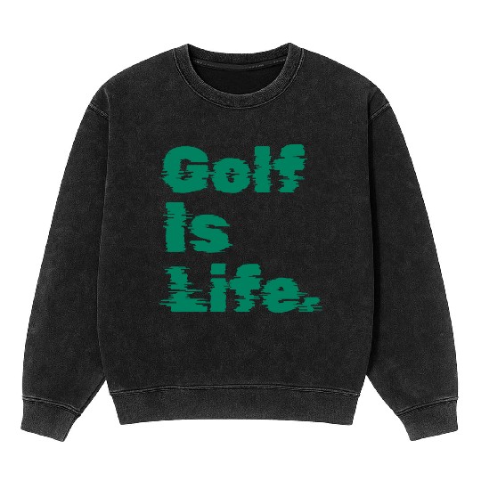 I Like Golfing, Golf Player, Golf Is Life Mineral Wash Sweatshirts