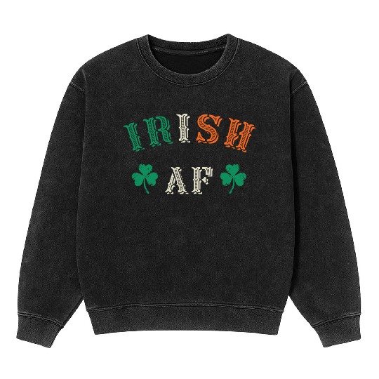 Irish Af Funny St Patricks Day Drinking Mineral Wash Sweatshirts