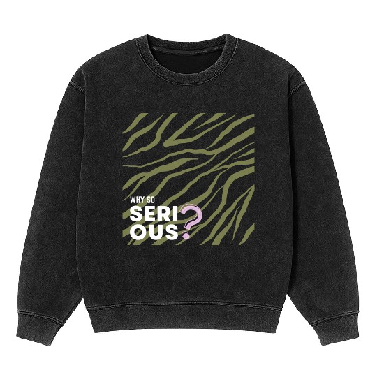Why So Serious? Mineral Wash Sweatshirts