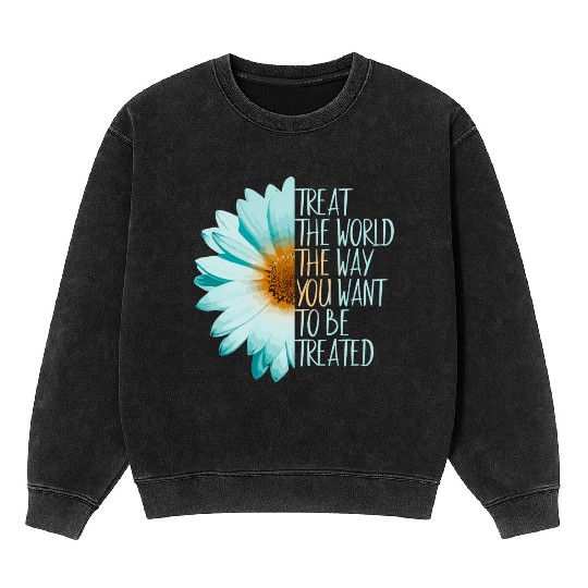 Be The Change Treat The World Mineral Wash Sweatshirts