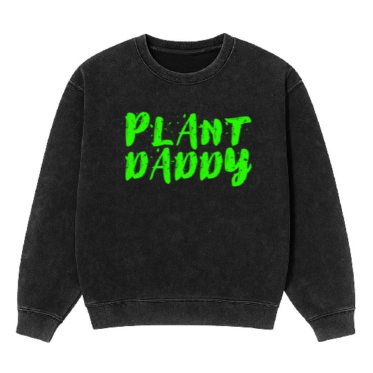 Plant Daddy Mineral Wash Sweatshirts