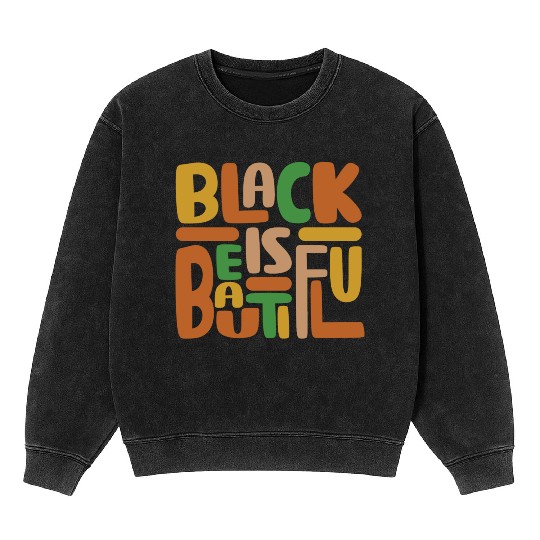 Black Is Beautiful Mineral Wash Sweatshirts