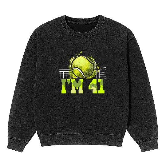I'm 41 Racket Sports Tennis Player Adult 41st Mineral Wash Sweatshirts