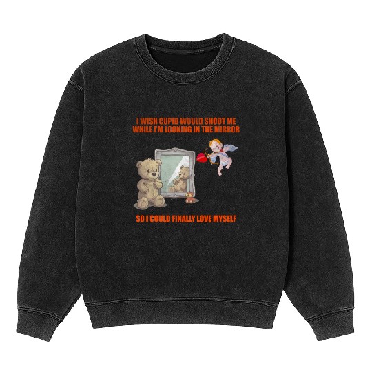 I Wish Cupid Would Shoot Me While I'm Looking In T Mineral Wash Sweatshirts
