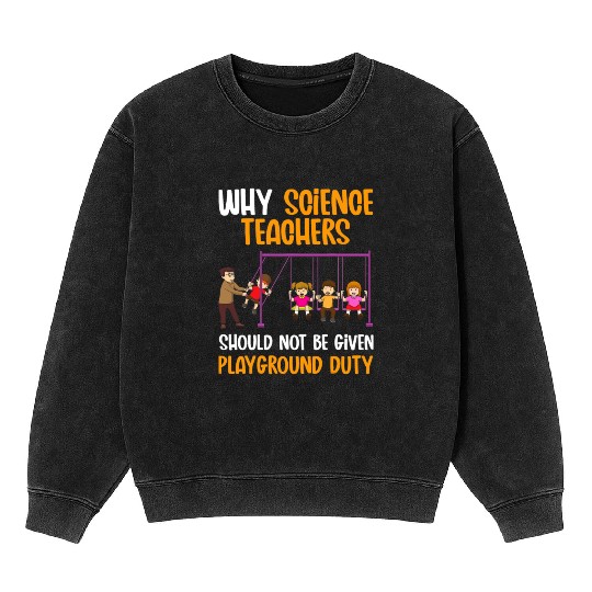 Funny Science Teacher Cool Physics Chemistry Mineral Wash Sweatshirts