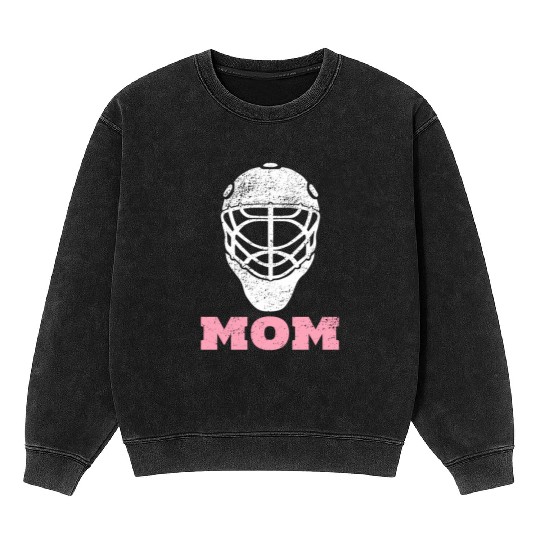 Hockey Mom Goalie For Mineral Wash Sweatshirts