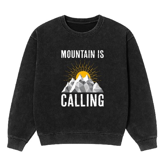 Mountain is Calling Mountain lover Climber Mineral Wash Sweatshirts