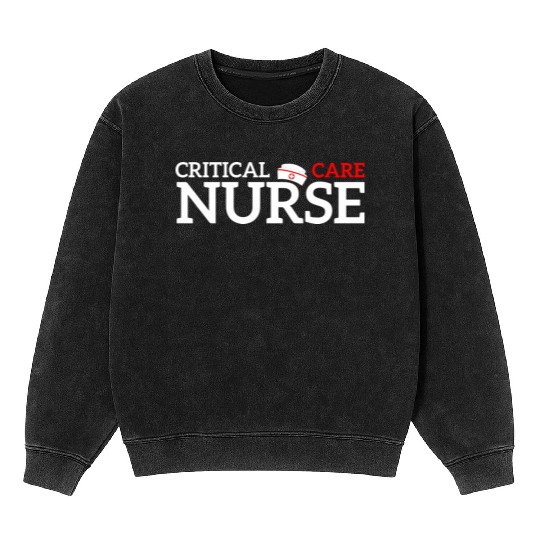 Critical Care Nurse ICU Nurses Week Mineral Wash Sweatshirts