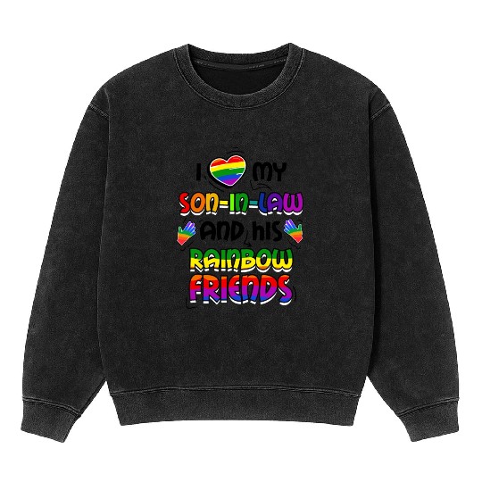 I Love My Son In Law And His Rainbow Friends LGBT Mineral Wash Sweatshirts