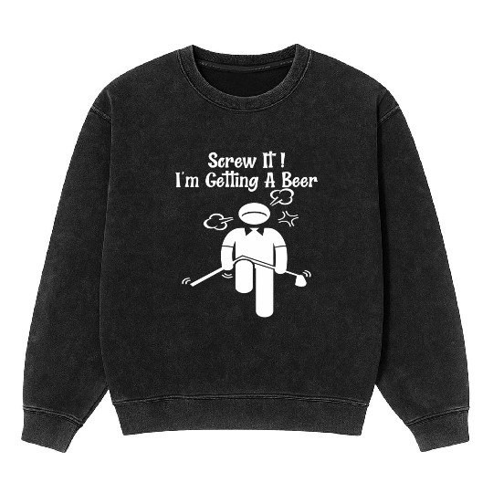 Golf Beer Golfer Father Day Mother Day Mineral Wash Sweatshirts