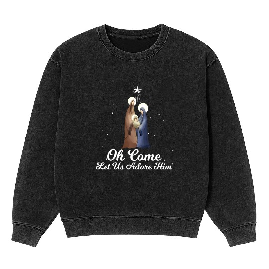 Let Us Adore Him Advent Nativity Scene Mineral Wash Sweatshirts