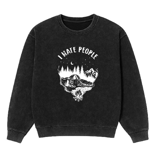 I Hate People Avid Outdoorsman Camping Fanatic Mineral Wash Sweatshirts