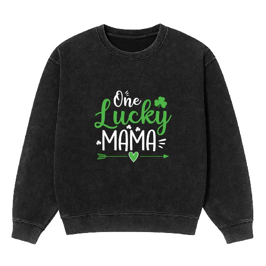 St Patrick'S Day For Moms One Lucky Mama Mineral Wash Sweatshirts
