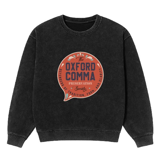 The Oxford Comma Preservation Society Team Oxford Mineral Wash Sweatshirts
