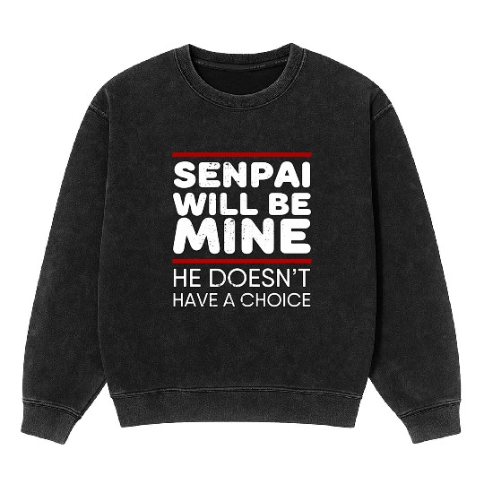 Senpai Will Be Mine Yandere Cosplay Mineral Wash Sweatshirts