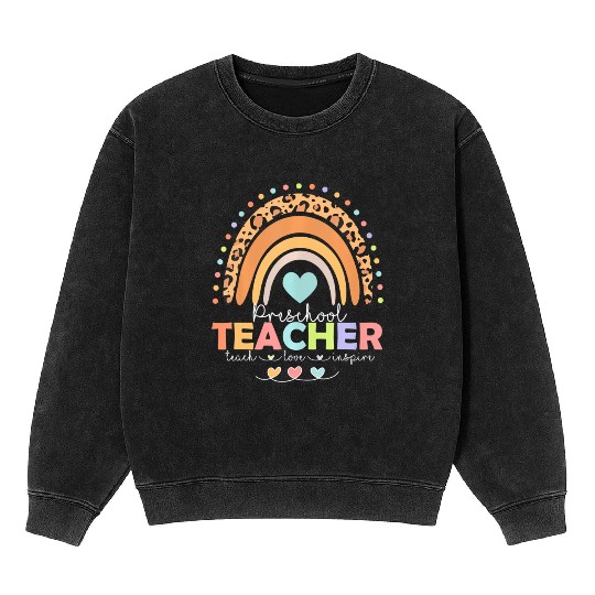 Rainbow Teach Love Inspire Preschool Teacher Back Mineral Wash Sweatshirts