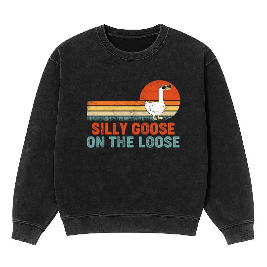 Silly Goose On The Loose Saying Mineral Wash Sweatshirts