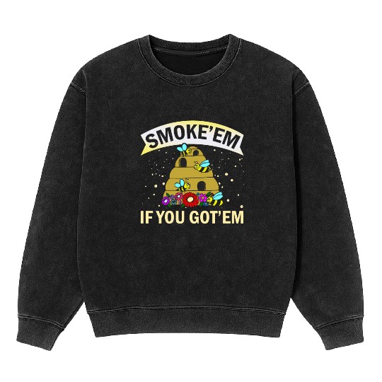 Beekeeper Gift Smoke 'em If You Got 'em Beekeeping Mineral Wash Sweatshirts