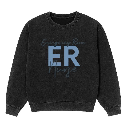 Er Nurse Emergency Room Nurse Registered Nurse Mineral Wash Sweatshirts