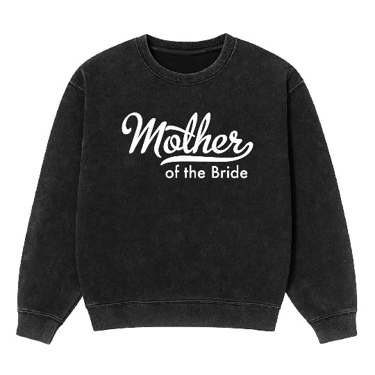 Mother of the Bride Mineral Wash Sweatshirts