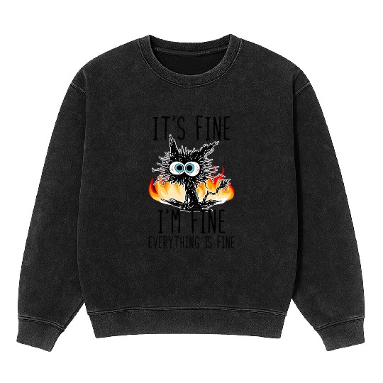 It'S Fine I'M Fine Everything Is Fine Cat Mineral Wash Sweatshirts