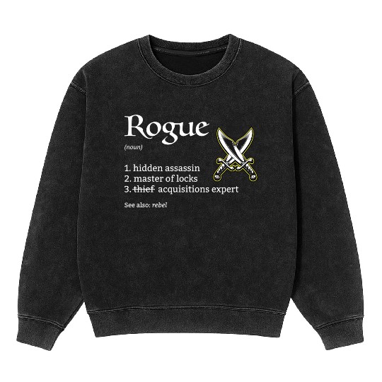 Rogue Class Definition Dungeons And Rpg Dragons Mineral Wash Sweatshirts
