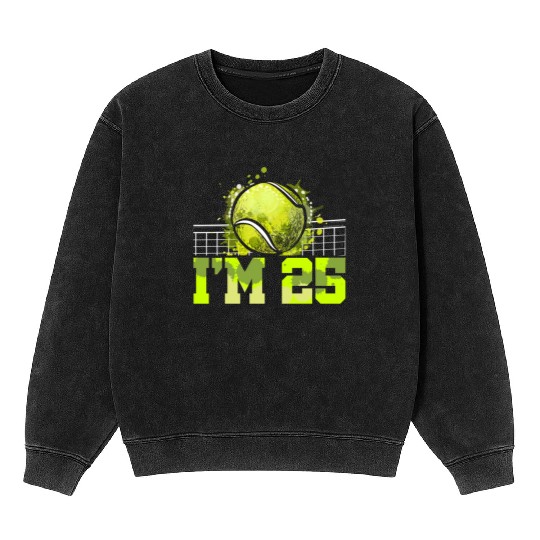 I'm 25 Racket Sports Tennis Player Adult 25th Mineral Wash Sweatshirts