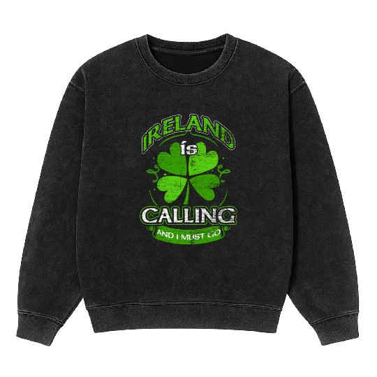 Ireland Is Calling And I Must Go Shamrock Saint Mineral Wash Sweatshirts