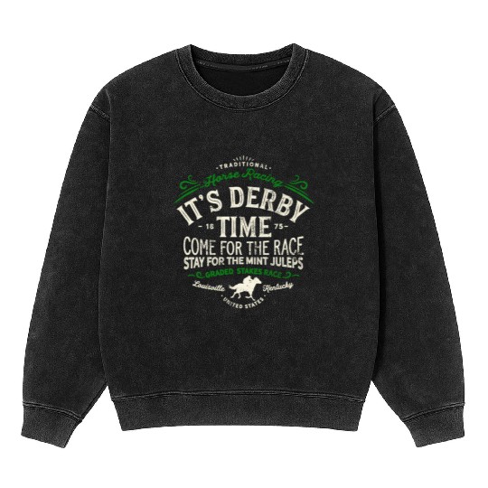 Derby Time Louisville Kentucky Horse Racing Mineral Wash Sweatshirts