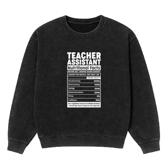 Teacher Assistant Nutritional Fact Teacher Element Mineral Wash Sweatshirts