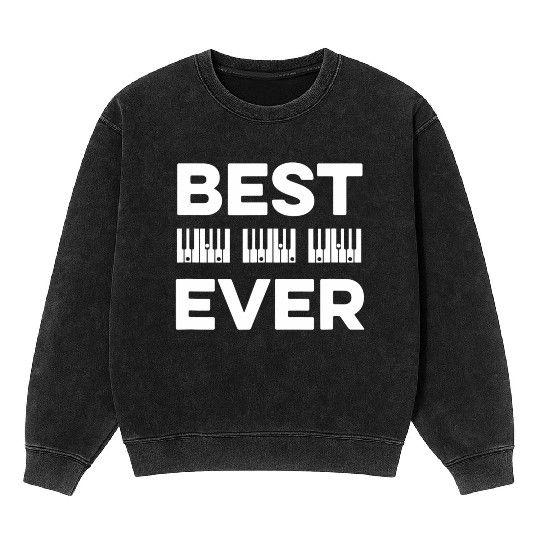 Best Dad Ever a Piano Dad Mineral Wash Sweatshirts