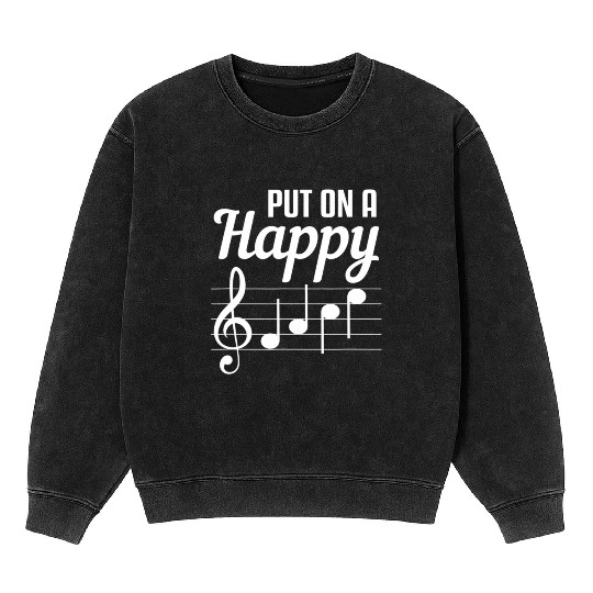 Funny Put On A Happy Face Music Teacher Mineral Wash Sweatshirts