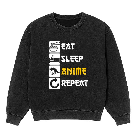 Eat Sleep Anime Repeat Manga Japan Saying Cosplay Mineral Wash Sweatshirts