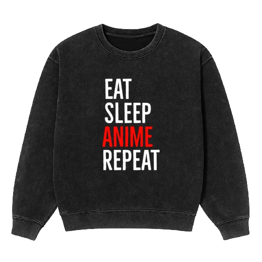 Eat Sleep Anime Repeat Mineral Wash Sweatshirts