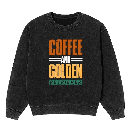 Coffee And Golden Retriever Dog Lover Mineral Wash Sweatshirts