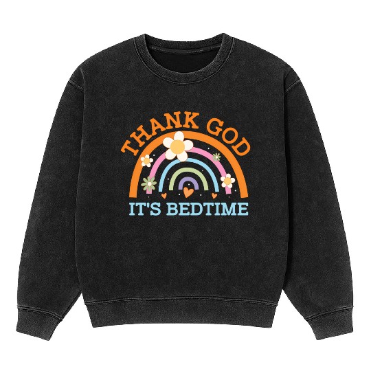 Thank God Its Bedtime Mom Joke Mother Pun Mother'S Mineral Wash Sweatshirts