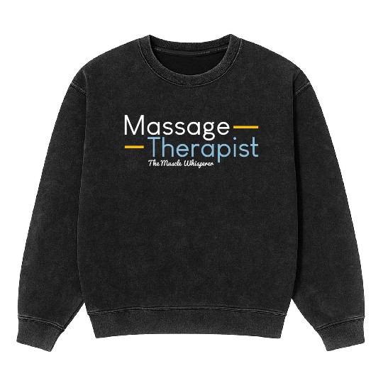 Massage Therapist For Massage Therapy Muscle Mineral Wash Sweatshirts