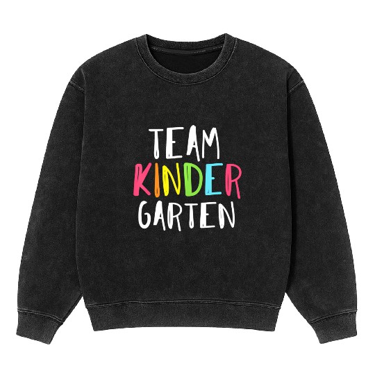 Team Kindergarten Teacher Back To School Mineral Wash Sweatshirts