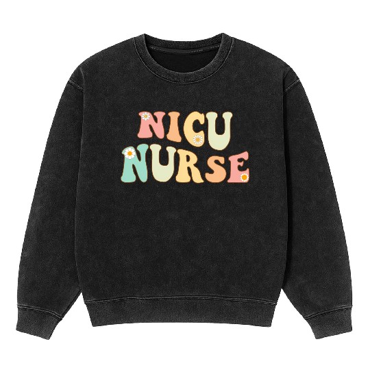 u Nurse Neonatal Icu Nurse Infant Care Mineral Wash Sweatshirts