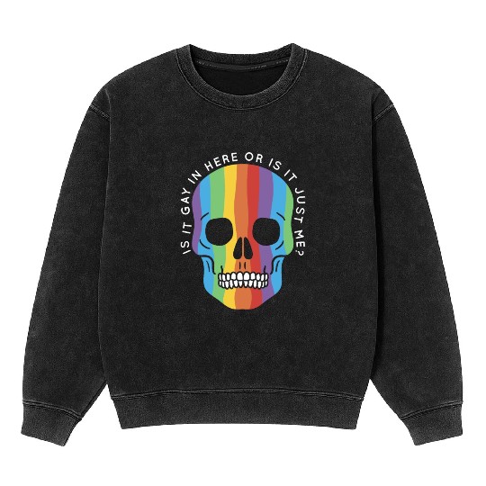 LGBTQ Gay Pride Month Trans Is It Gay Here Mineral Wash Sweatshirts