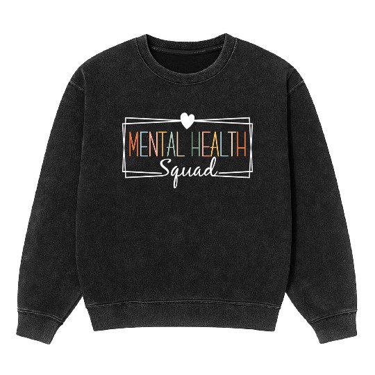 Mental Health Squad Brain Illness Mental Health Mineral Wash Sweatshirts