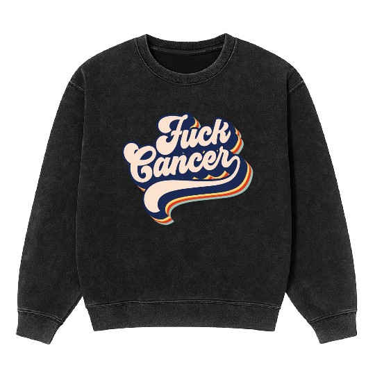 Fuck Cancer Cancer Survivor Retro Fuck Cancer Mineral Wash Sweatshirts